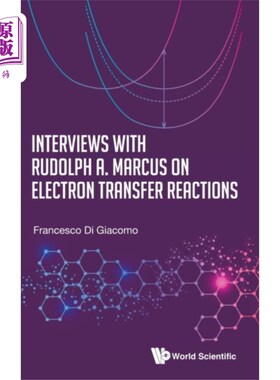 海外直订Interviews With Rudolph A. Marcus On Electron Tr... 鲁道夫·A·马库斯关于电子转移反应的访谈