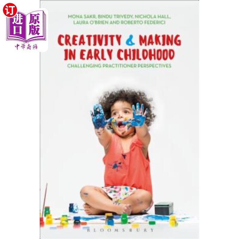 海外直订Creativity and Making in Early Childhood: Challenging Practitioner Perspectives 幼儿创造力与创造：挑战实践
