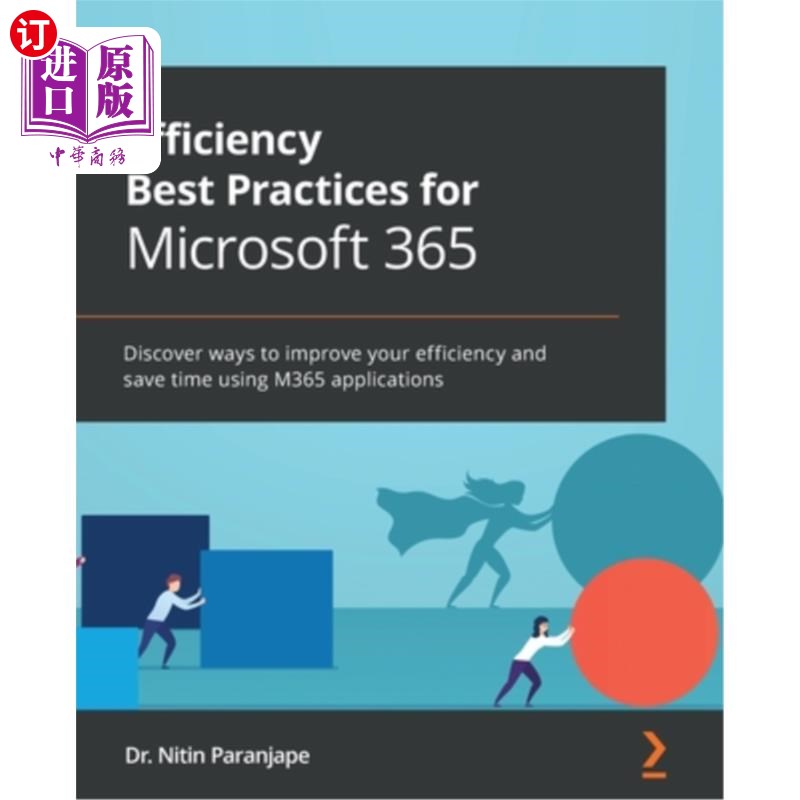 海外直订Efficiency Best Practices for Microsoft 365: Discover ways to improve your effic Microsoft