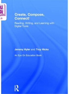 海外直订Create, Compose, Connect!: Reading, Writing, and Learning with Digital Tools 创造、撰写、连接!:使用数字工具