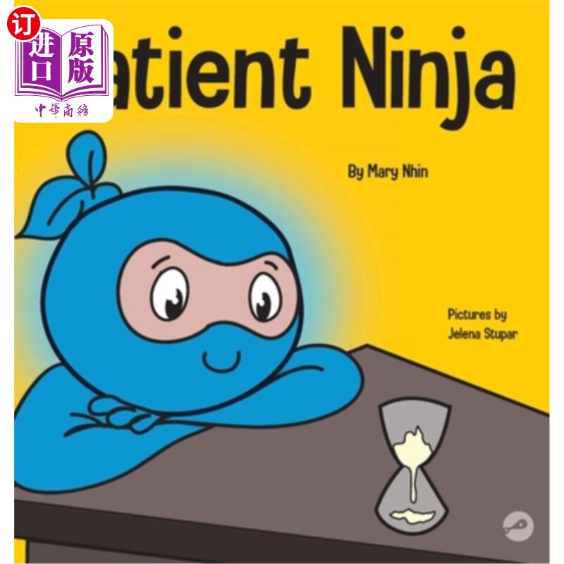 海外直订Patient Ninja: A Children's Book About Developing Patience and Delayed Gratifica 忍者：一本关于培养耐心和延