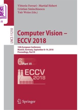 海外直订Computer Vision - Eccv 2018: 15th European Conference, Munich, Germany, Septembe 计算机视觉-ECCV2018：