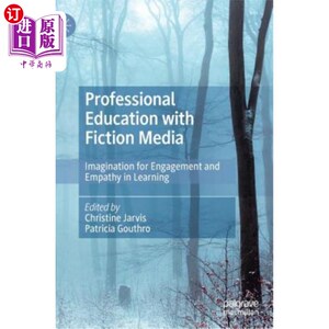 海外直订Professional Education with Fiction Media: Imagination for Engagement and Empath