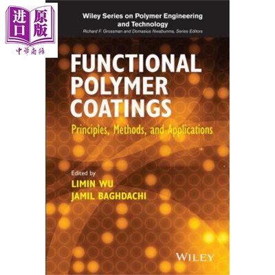 现货 功能高分子涂料 原理 方法与应用 Functional Polymer Coatings Principles, Methods, and Applications 英文原版 Limin Wu