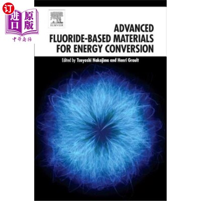 海外直订Advanced Fluoride-Based Materials for Energy Conversion 用于能量转换的先进氟基材料