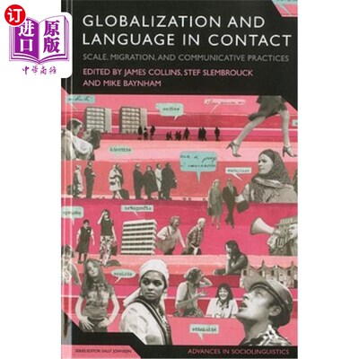 海外直订Globalization and Language in Contact: Scale, Migration, and Communicative Pract 全球化与语言接触：规模、迁