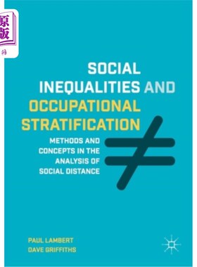 海外直订Social Inequalities and Occupational Stratification: Methods and Concepts in the 社会不平等与职业分层:社会距离