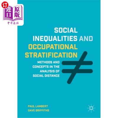 海外直订Social Inequalities and Occupational Stratification: Methods and Concepts in the 社会不平等与职业分层:社会距离