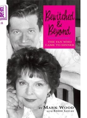 海外直订Bewitched and Beyond: The Fan Who Came to Dinner 迷幻与超越：来吃饭的粉丝