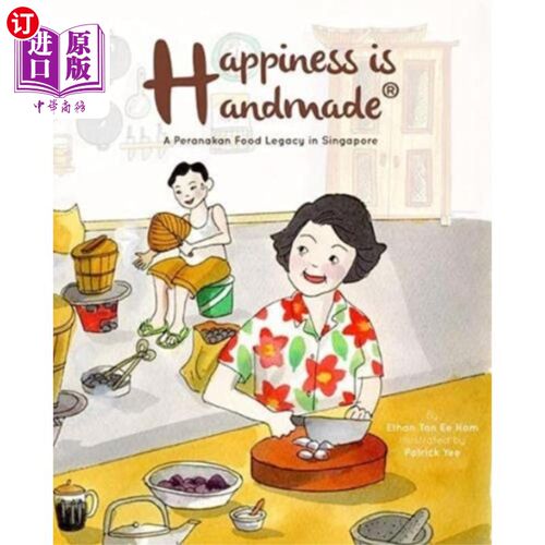 海外直订Happiness Is Handmade: A Peranakan Food Legacy I... 幸福是手工制作的:土生华人在新加坡的食物遗产