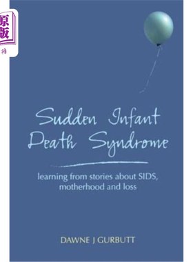 海外直订医药图书Sudden Infant Death Syndrome: Learning from Stories about Sids, Motherhood and L 婴儿猝死综合征:从