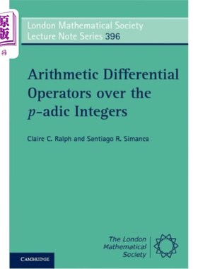 海外直订Arithmetic Differential Operators over the p-adic Integers p-adic整数上的算术微分算子