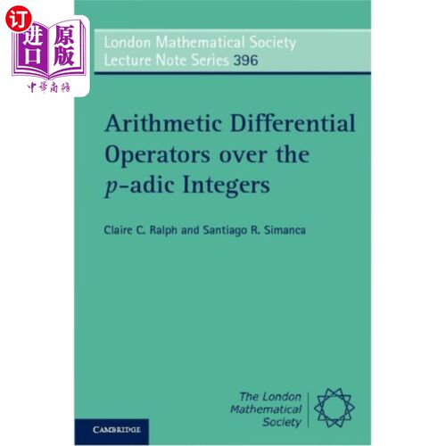 海外直订Arithmetic Differential Operators over the p-adic Integers p-adic整数上的算术微分算子