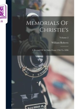 海外直订Memorials Of Christie's: A Record Of Art Sales From 1766 To 1896; Volume 2 佳士得的纪念:1766年至1896年的艺