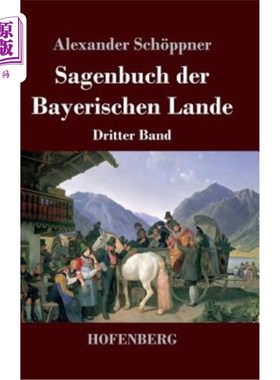 海外直订德语 Sagenbuch der Bayerischen Lande: Dritter Band 巴伐利亚大地传奇书第三册