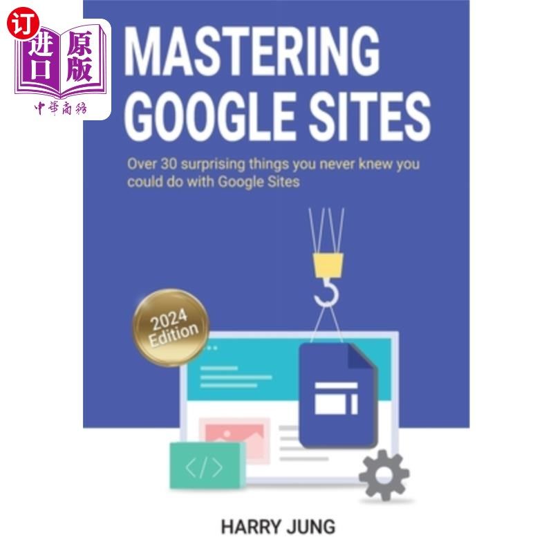海外直订Mastering Google Sites: Over 30 surprising things you never knew you could do wi 掌握谷歌网站：超过30个你从