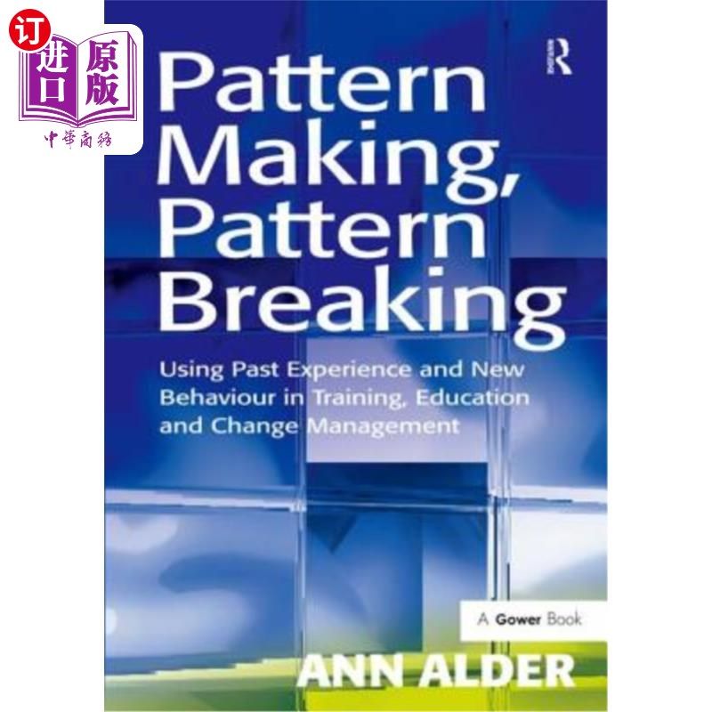 海外直订Pattern Making, Pattern Breaking: Using Past Experience and New Behaviour in Tra 模式建立，模式打破:在培训