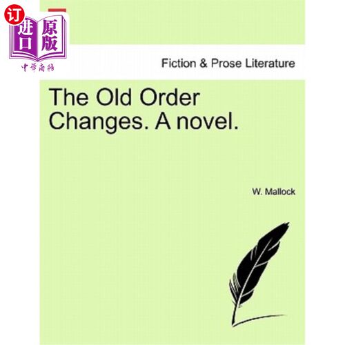 海外直订The Old Order Changes. a Novel. 旧秩序改变了。一本小说。