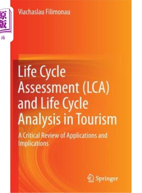 海外直订Life Cycle Assessment (Lca) and Life Cycle Analysis in Tourism: A Critical Revie 旅游业的生命周期评估（Lca