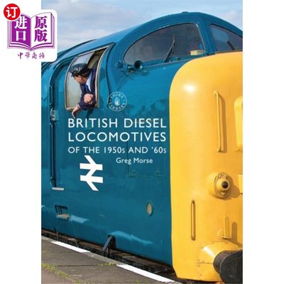 海外直订古英语 British Diesel Locomotives of the 1950s and '60s 五六十年代的英国柴油机车