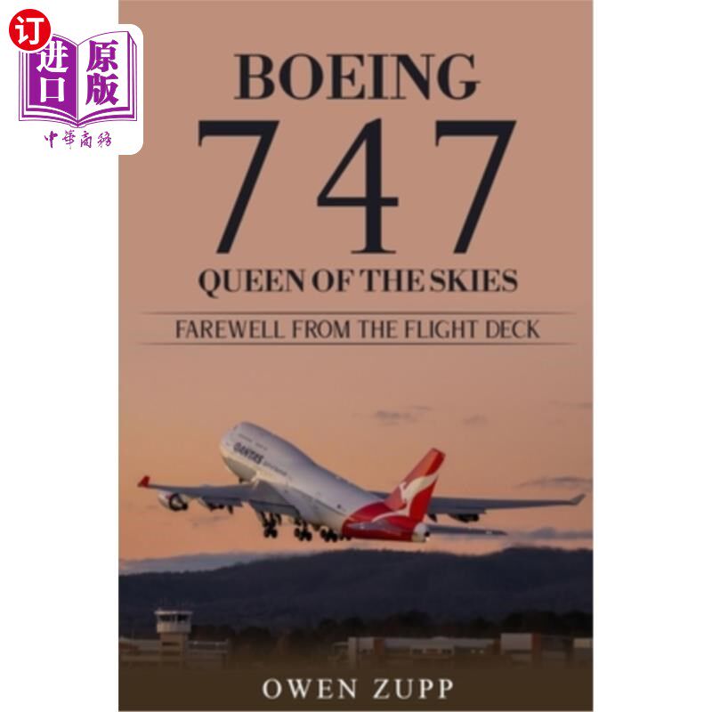 海外直订Boeing 747. Queen of the Skies. Farewell from the Flight Deck. 波音747。天空女王。告别飞行甲板。