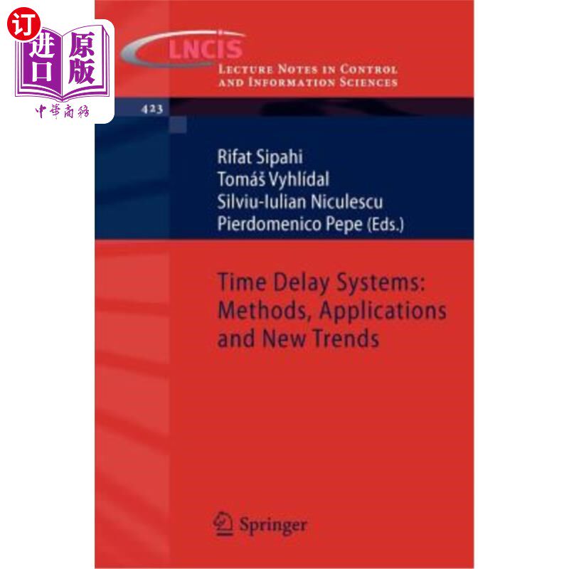 海外直订Time Delay Systems: Methods, Applications and New Trends 延时系统：方法、应用和新趋势