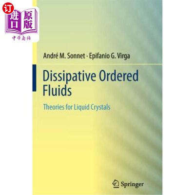 海外直订Dissipative Ordered Fluids: Theories for Liquid Crystals 耗散有序流体：液晶理论
