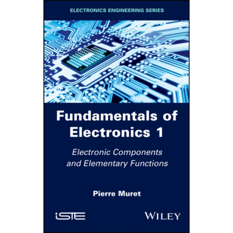 现货 电子学基础 卷1 电子元器件与基本功能 Fundamentals Of Electronics 1 英文原版 Pierre Muret 中商原版