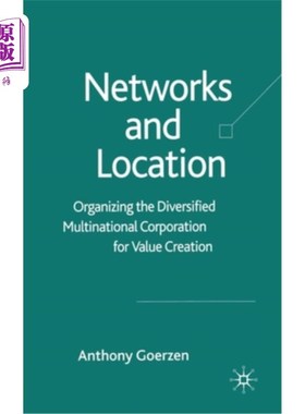 海外直订Networks and Location: Organizing the Diversified Multinational Corporation for  与区位:组织多元化的跨