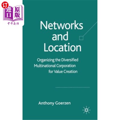 海外直订Networks and Location: Organizing the Diversified Multinational Corporation for  与区位:组织多元化的跨