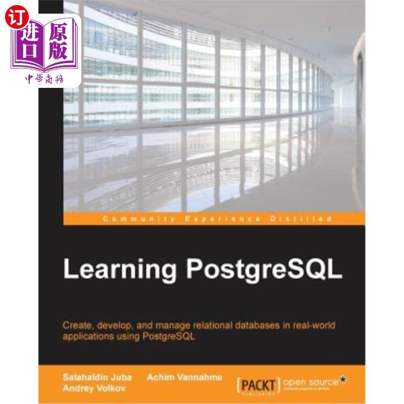 海外直订Learning PostgreSQL: Create, develop and manage relational databases in real wor 学习PostgreS