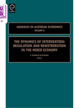 海外直订The Dynamics of Intervention: Regulation and Redistribution in the Mixed Economy 干预的动力：混合经济中的监
