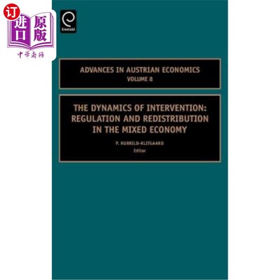 海外直订The Dynamics of Intervention: Regulation and Redistribution in the Mixed Economy 干预的动力：混合经济中的监