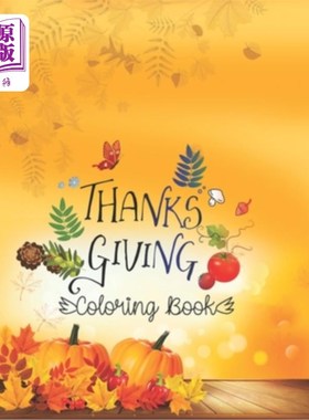 海外直订Thanks Giving Coloring Book: Large Print Thanksgiving Coloring Book For Kids Age 感恩涂色书:大型印刷感恩节