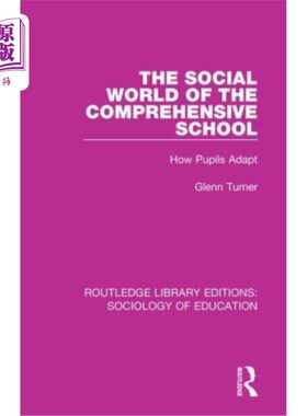 海外直订The Social World of the Comprehensive School: How Pupils Adapt 综合学校的社会世界:学生如何适应