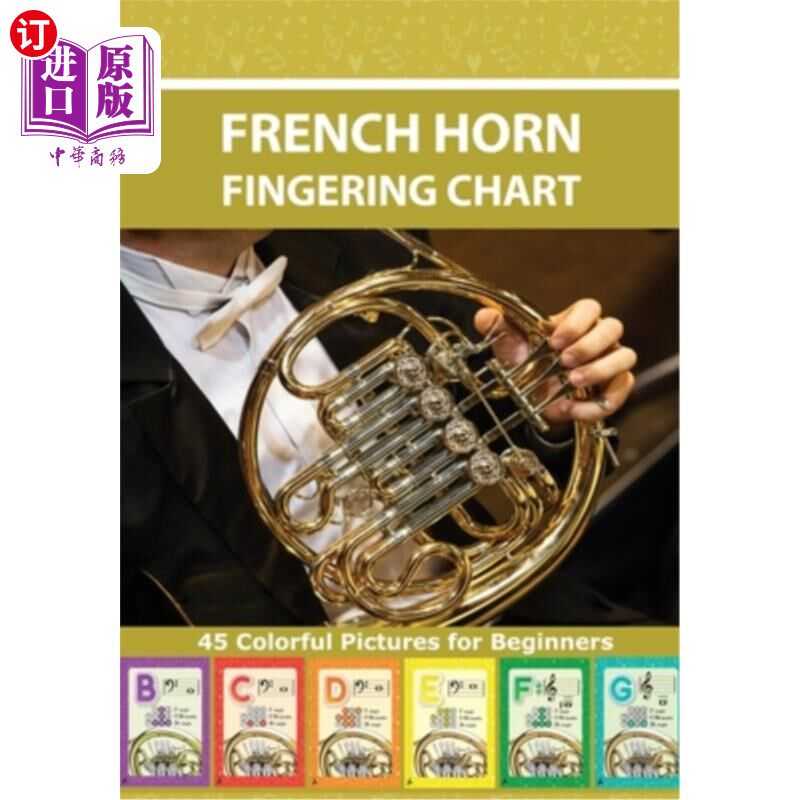 海外直订FrenchHorn Fingering Chart: 45 Colorful Pictures for Beginners 法国号指法图:45个彩色图片初学者