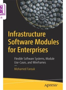 海外直订Infrastructure Software Modules for Enterprises: Flexible Software Systems, Modu 企业基础设施软件模块：灵活
