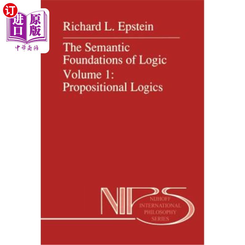 海外直订The Semantic Foundations of Logic Volume 1: Propositional Logics 逻辑的语义基础卷1:命题逻辑