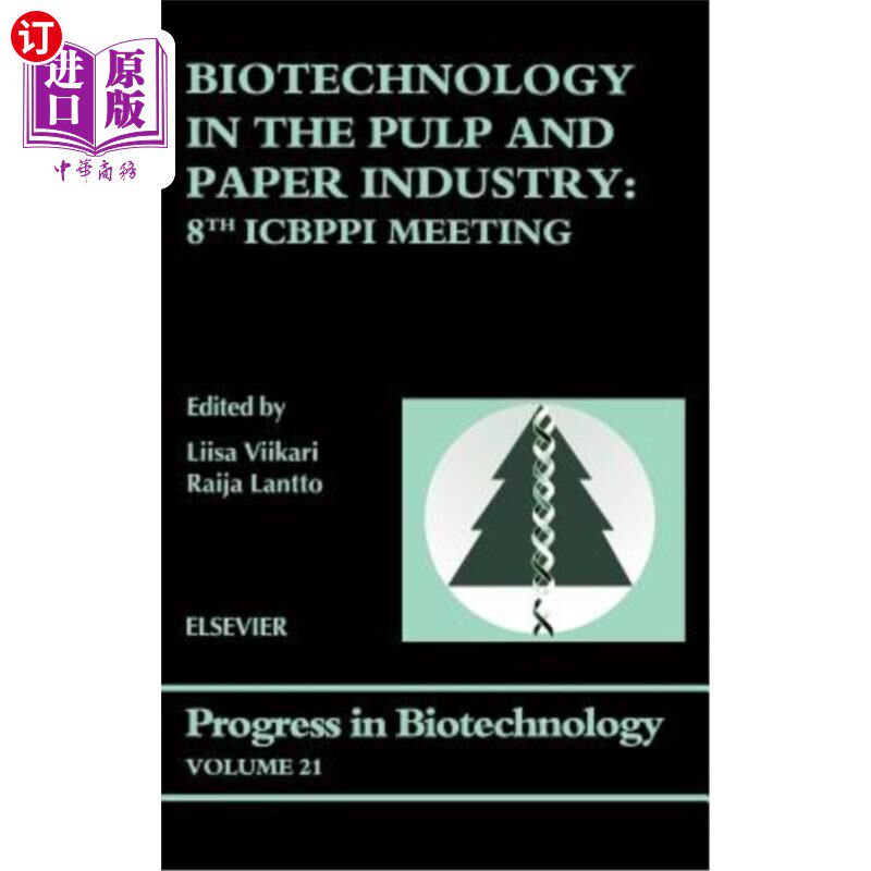 海外直订Biotechnology in the Pulp and Paper Industry: 8th Icbppi Meeting 制浆造纸工业的生物技术：第八届Icbppi会议