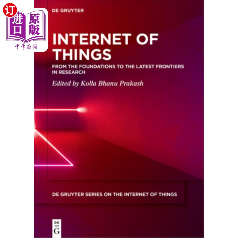 海外直订Internet of Things: From the Foundations to the Latest Frontiers in Research 物联网：从基础到最新研究前沿