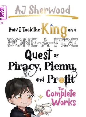 海外直订How I Took the King on a Bone-a-Fide Quest of Piracy, Piemu, and Profit 我是如何带领国王踏上一场真正的海盗