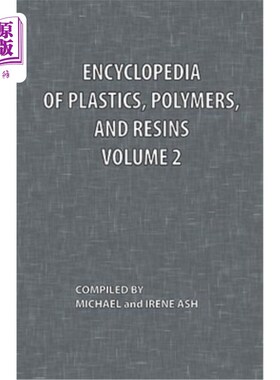 海外直订Encyclopedia of Plastics, Polymers, and Resins Volume 2
