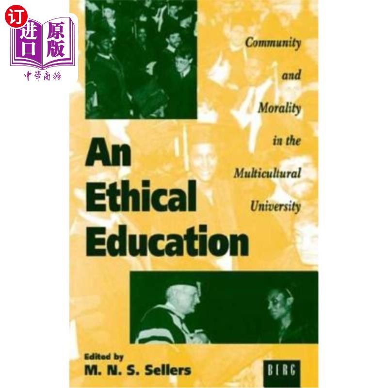 海外直订An Ethical Education: Community and Morality in the Multicultural University 伦理教育:多元文化大学的社区与