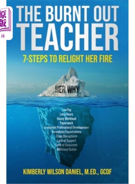 海外直订The Burnt Out Teacher: 7-Steps to Relight Her Fire 精疲力竭的老师：重燃热情的7步