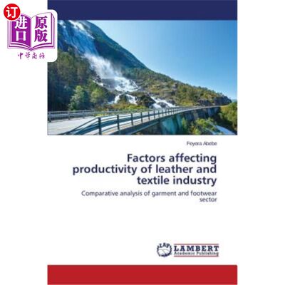 海外直订Factors affecting productivity of leather and textile industry 影响皮革和纺织业生产率的因素