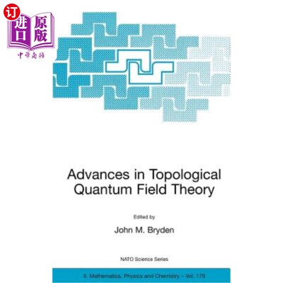 海外直订Advances in Topological Quantum Field Theory: Proceedings of the NATO Adavanced  拓扑量子场理论进展:北约组