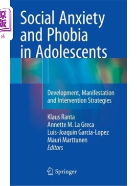 海外直订医药图书Social Anxiety and Phobia in Adolescents: Development, Manifestation and Interve 青少年社交焦虑和恐