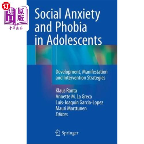 海外直订医药图书Social Anxiety and Phobia in Adolescents: Development, Manifestation and Interve 青少年社交焦虑和恐