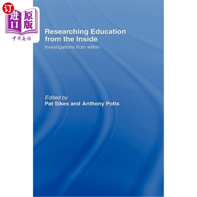 海外直订Researching Education from the Inside: Investigations from Within 从内部研究教育：内部调查