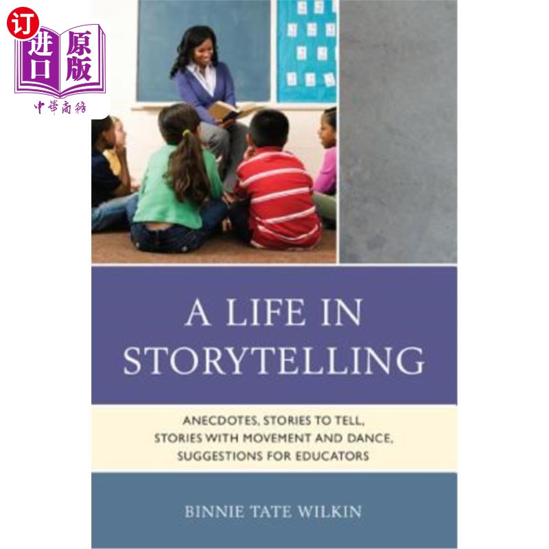 海外直订A Life in Storytelling: Anecdotes, Stories to Tell, Stories with Movement and Da 讲故事的人生:趣闻轶事,可